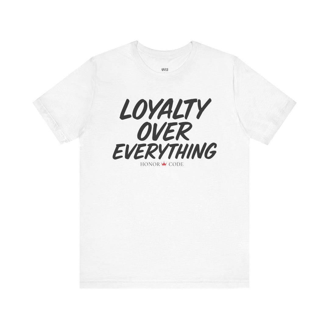 Loyalty Over Everything