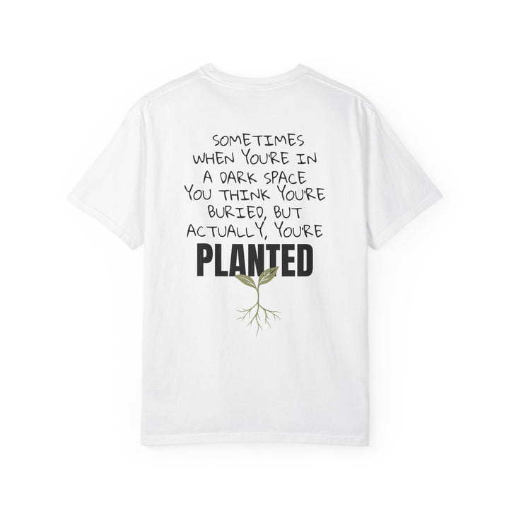 Planted Not Buried