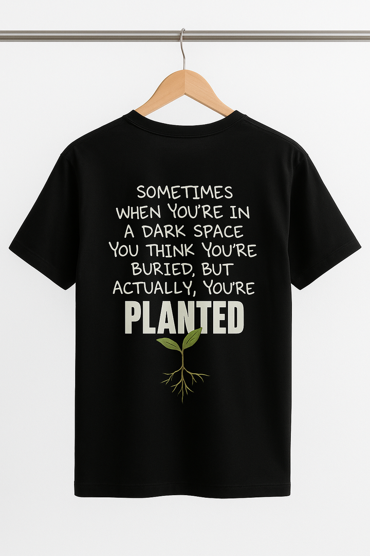 Planted Not Buried