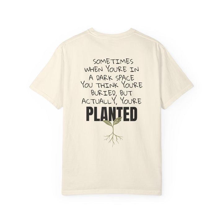 Planted Not Buried