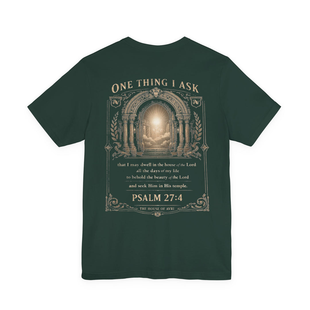 Psalm 27:4  — "One Thing I Ask"