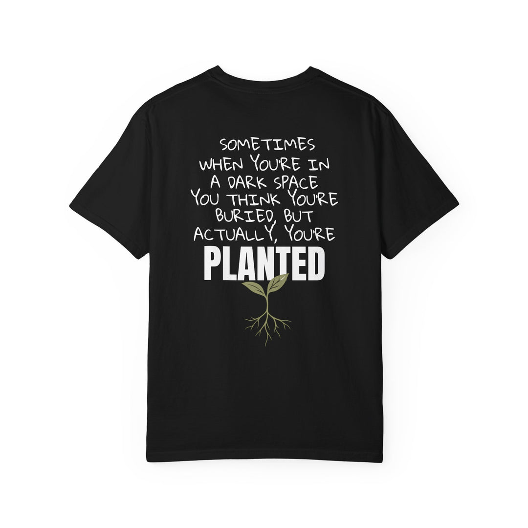 Planted Not Buried