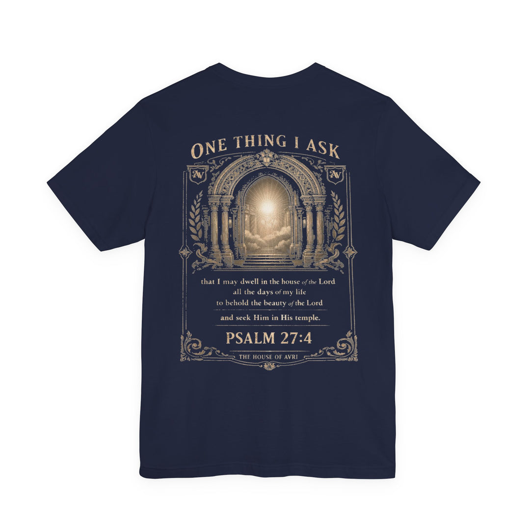 Psalm 27:4  — "One Thing I Ask"