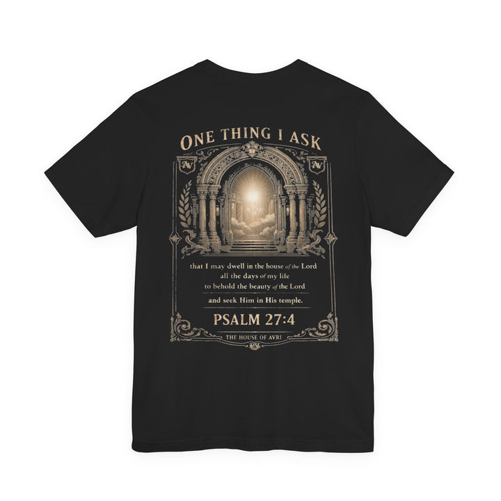 Psalm 27:4  — "One Thing I Ask"